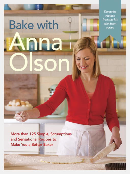 Title details for Bake with Anna Olson by Anna Olson - Available
